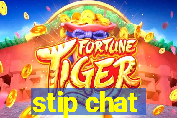 stip chat